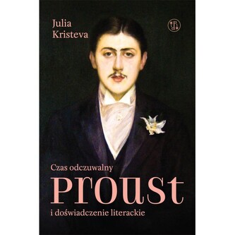 Czas odczuwalny Proust i doświadczenie literackie