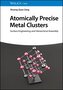 Atomically Precise Metal Clusters