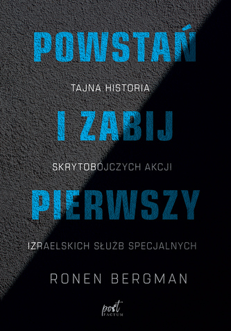 Powstań i zabij pierwszy. Tajna historia skrytobójczych akcji izraelskich służb specjalnych wyd. 2024 Powstań i zabij pierwszy. Tajna historia skrytobójczych akcji izraelskich służb specjalnych wyd. 2024