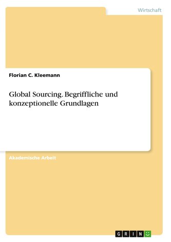 Global Sourcing.  Begriffliche und konzeptionelle Grundlagen