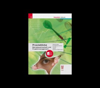 Praxisblicke - Betriebswirtschaft und Projektmanagement IV HLW + TRAUNER-DigiBox