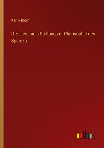 G.E. Lessing's Stellung zur Philosophie des Spinoza