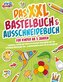 Das XXL Bastelbuch & Ausschneidebuch für Kinder ab 3 Jahren: Schneiden, Kleben und Malen mit riesigem Spaßfaktor und zur optimal