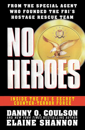 No Heroes: Inside the Fbi's Secret Counter-Terror Force