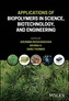 Applications of Biopolymers in Science, Biotechnology, and Engineering
