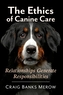 The Ethics of Canine Care