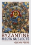 Byzantine Media Subjects