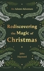 Rediscovering the Magic of Christmas