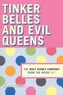 Tinker Belles and Evil Queens
