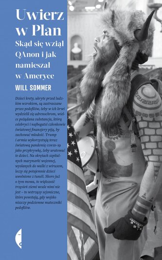Uwierz w Plan. Skąd się wziął QAnon i jak... Uwierz w Plan. Skąd się wziął QAnon i jak...