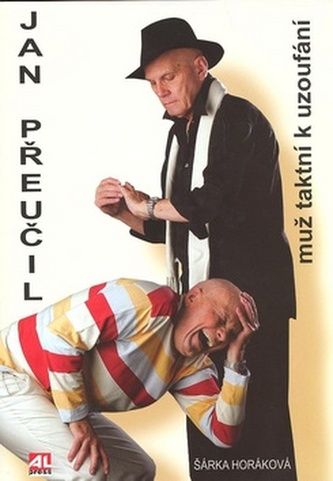 Jan Přeučil muž taktní k uzoufání