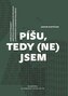 Píšu, tedy (ne)jsem - Umělecký projekt Dmitrije Alexandroviče Prigova a moskevský konceptualismus