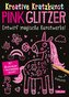 Kratzbilder für Kinder: Kreative Kratzkunst: Pink Glitzer