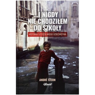 I NIGDY NIE CHODZIŁEM DO SZKOŁY