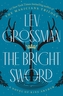 The Bright Sword: A Novel of King Arthur