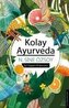 Kolay Ayurveda - Iyi Yasam Kilavuzu