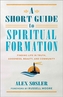 A Short Guide to Spiritual Formation