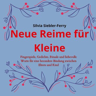 Neue Reime für Kleine, alltägliche Situationen durch liebevolle Worte und Berührungen erklären, Zähneputzen, Geschwisterkind, Ve