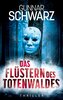 Das Flüstern des Totenwaldes (Thriller)