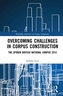 Overcoming Challenges in Corpus Construction