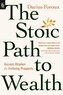 The Stoic Path to Wealth