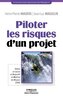 Piloter les risques d'un projet: Mettre en oeuvre un Dispositif de Maîtrise des Risques (DMR)