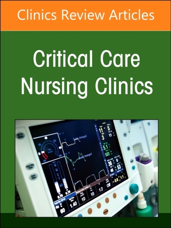 Neonatal Nursing: Clinical Concepts and Practice Implications, Part 1, An Issue of Critical Care Nursing Clinics of Nort