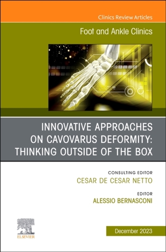 Innovative Approaches on Cavovarus Deformity: Thinking Outside of the Box, An issue of Foot and Ankle Clinics of North A