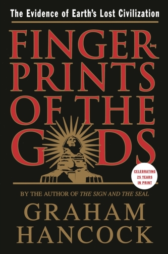 Fingerprints of the Gods : The Evidence of Earth's Lost Civilization