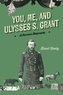 You, Me, and Ulysses S. Grant