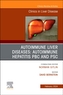 AUTOIMMUNE LIVER DISEASES: AUTOIMMUNE HEPATITIS, PBC, AND PSC, An Issue of Clinics in Liver Disease