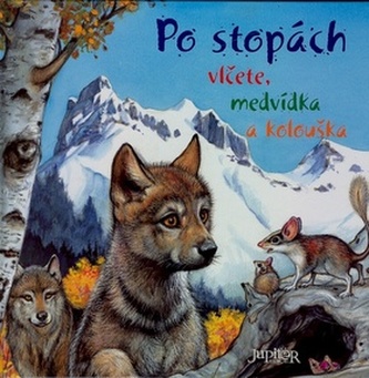 Po stopách vlčete, medvídka a kolouška