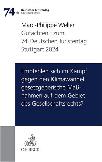 Verhandlungen des 74. Deutschen Juristentages Stuttgart 2024 Bd. I: Gutachten Teil F: Empfehlen sich im Kampf gegen den Klimawan