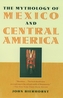 The Mythology of Mexico and Central America