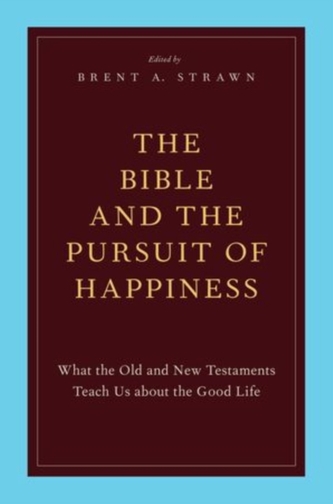 The Bible and the Pursuit of Happiness