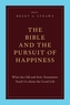 The Bible and the Pursuit of Happiness