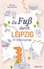 Zu Fuß durch Leipzig