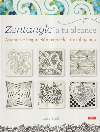 Zentangle a tu alcance : apuntes e inspiración para relajarse dibujando