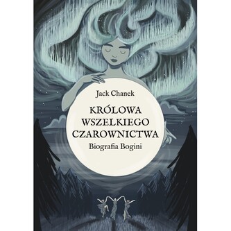Królowa wszelkiego czarownictwa. Biografia Bogini Królowa wszelkiego czarownictwa. Biografia Bogini