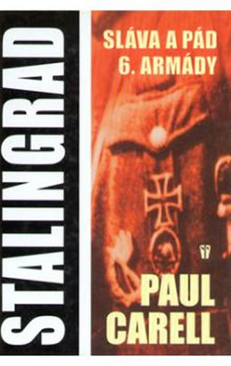 Stalingrad Sláva a pád 6. armády