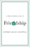 A Philosopher Looks at Friendship