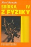 Sbírka řešených úloh z fyziky pro střední školy IV (Optika, Fyzika mikrosvěta, Speciální teorie relativity, Astrofyzika)
