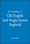An Invitation to Old English and Anglo-Saxon England
