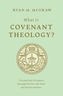 What Is Covenant Theology?