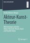 Akteur-Kunst-Theorie