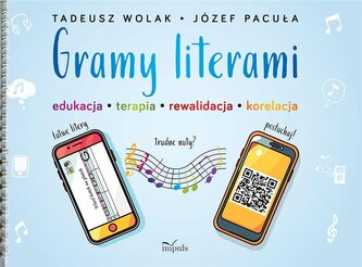Gramy literami. Edukacja - terapia - rewalidacja.. Gramy literami. Edukacja - terapia - rewalidacja..