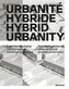 Urbanité hybride / Hybrid Urbanity