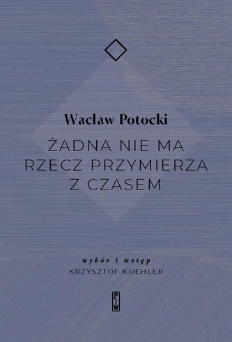 Żadna nie ma rzecz przymierza z czasem