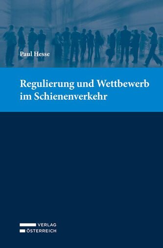 Regulierung und Wettbewerb im Schienenverkehr