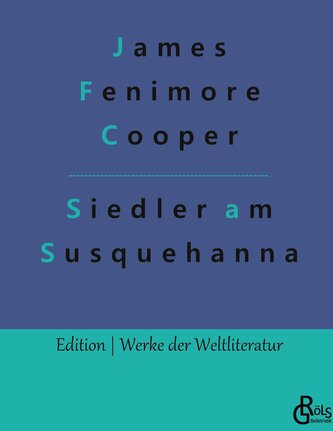 Die Ansiedler an den Quellen des Susquehanna
